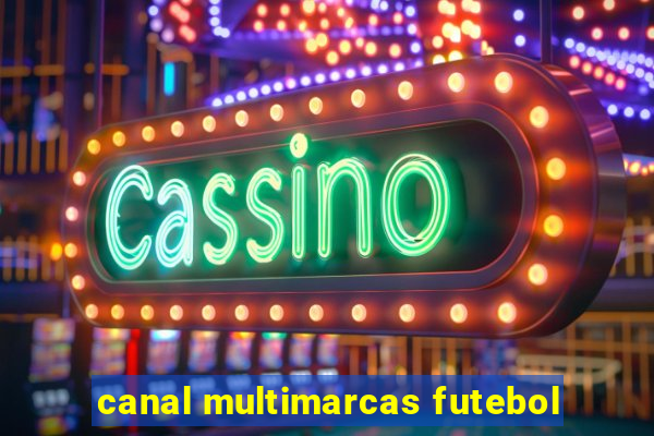 canal multimarcas futebol